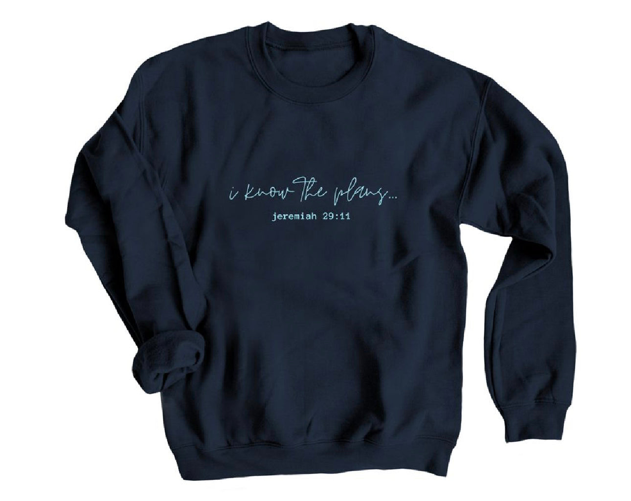 I Know The Plans Crewneck